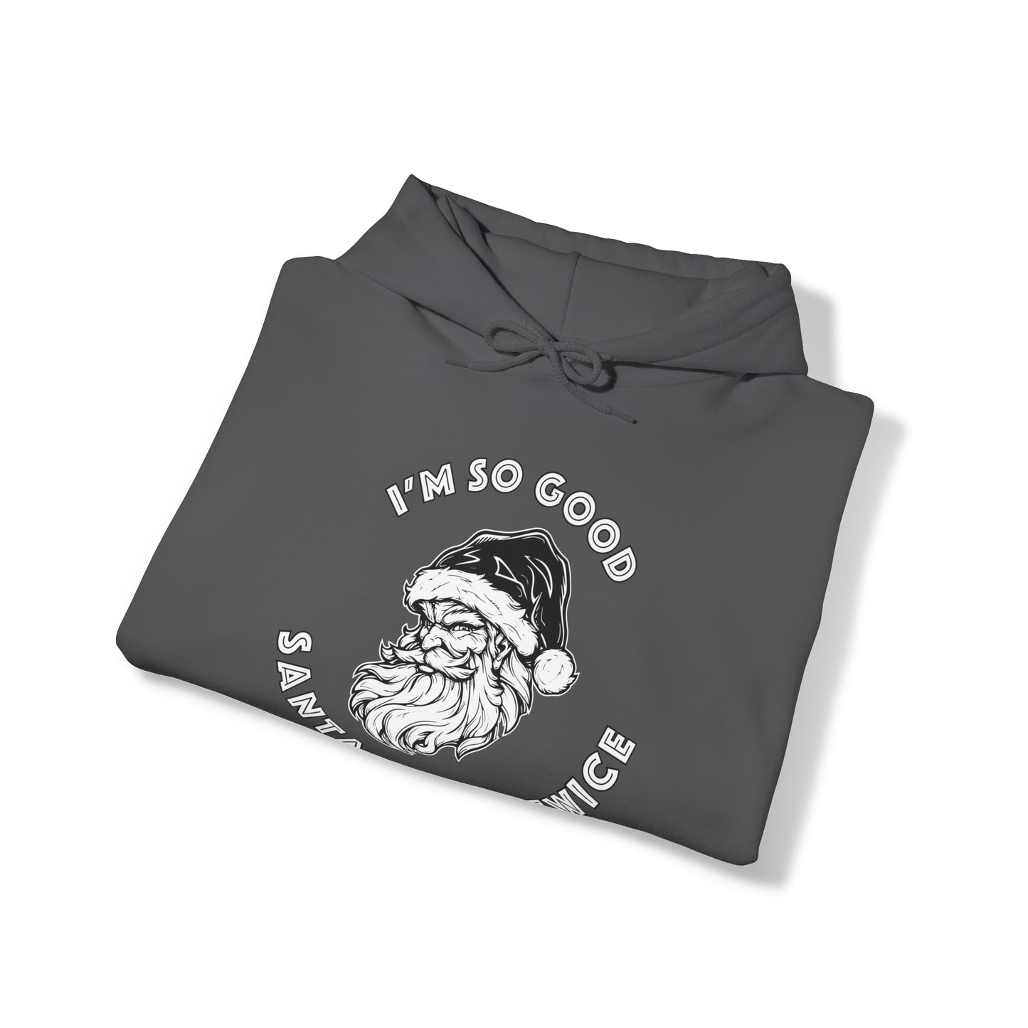 I'm So Good Santa Came Twice - Unisex Heavy Blend™ Hooded Sweatshirt