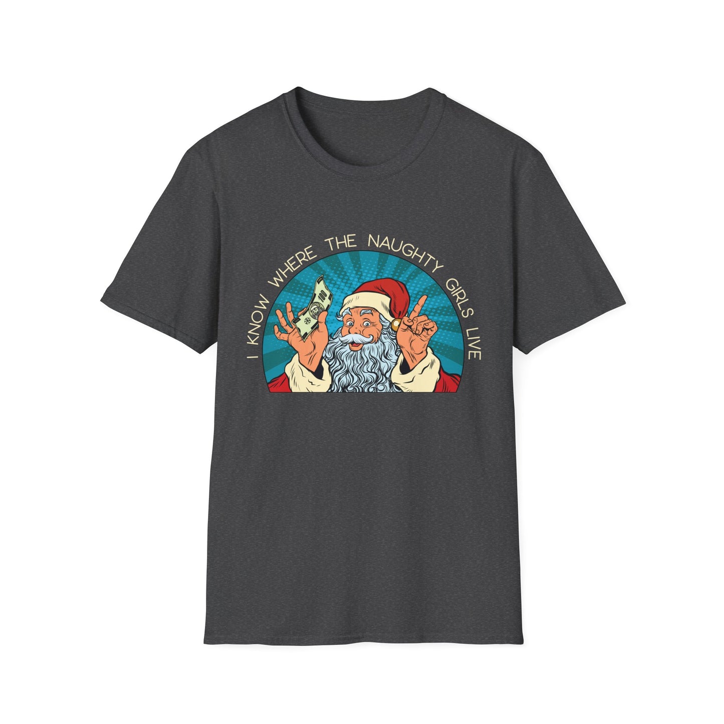 I Know Where the Naughty Girls Live - Light Text - Unisex Softstyle T-Shirt