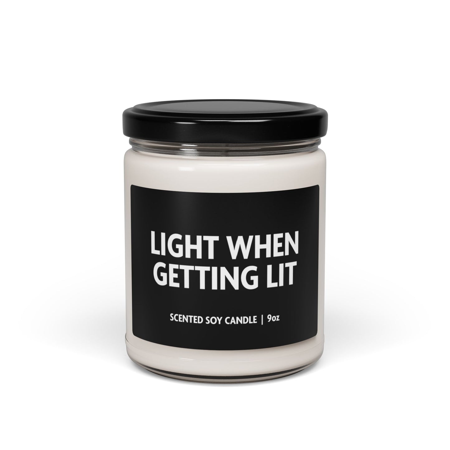 Light When Getting Lit - Scented Soy Candle, 9oz