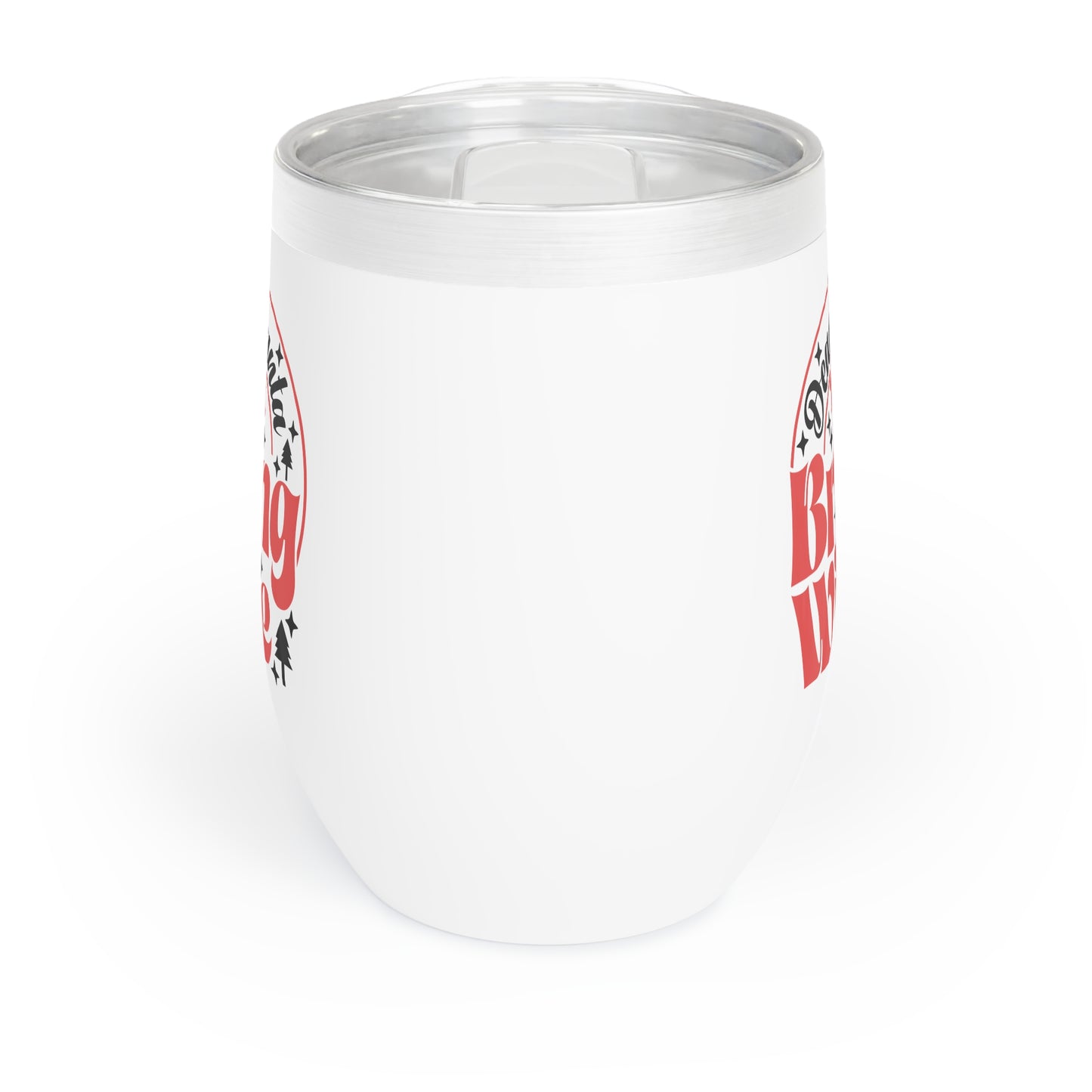 Dear Santa, Just Bring Wine - Chill Wine Tumbler