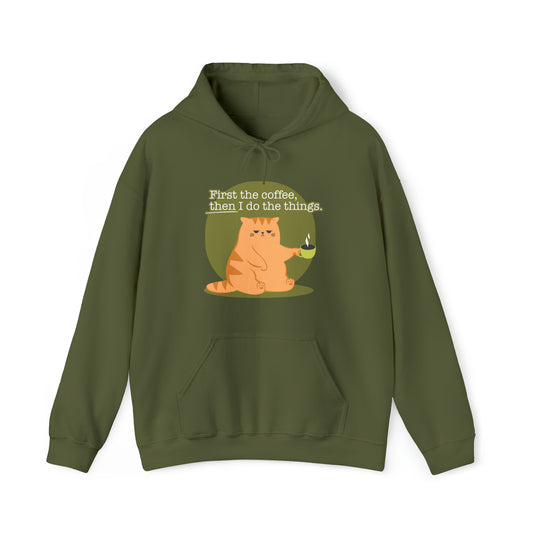 First the Coffee, Then I Do the Things - Unisex Heavy Blend™ Hooded Sweatshirt