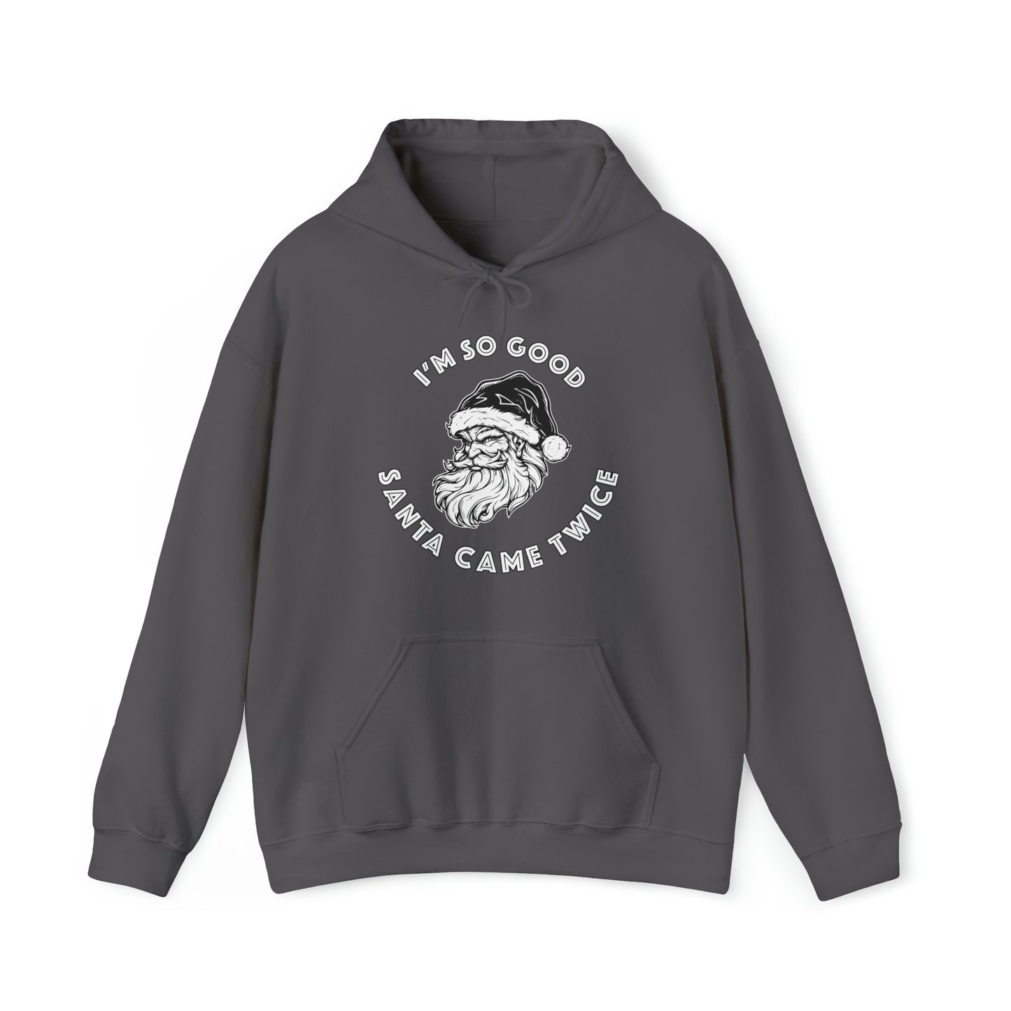 I'm So Good Santa Came Twice - Unisex Heavy Blend™ Hooded Sweatshirt