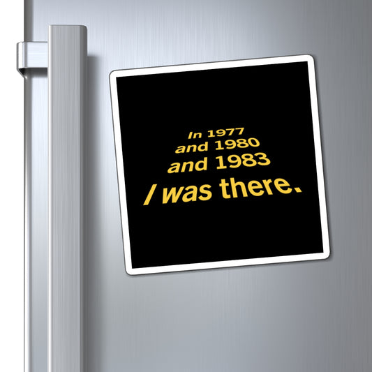 I Was There - Inspired by Star Wars - Magnets