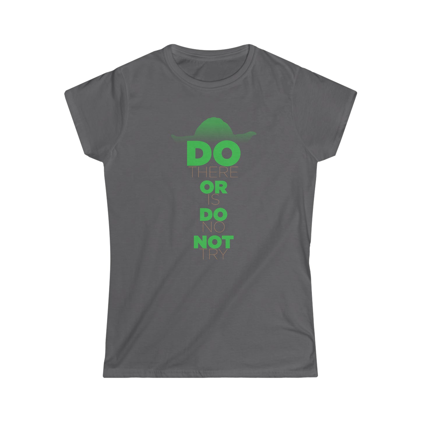 Do Or Do Not - Inspired by Yoda from the Star Wars Saga - Women's Softstyle Tee