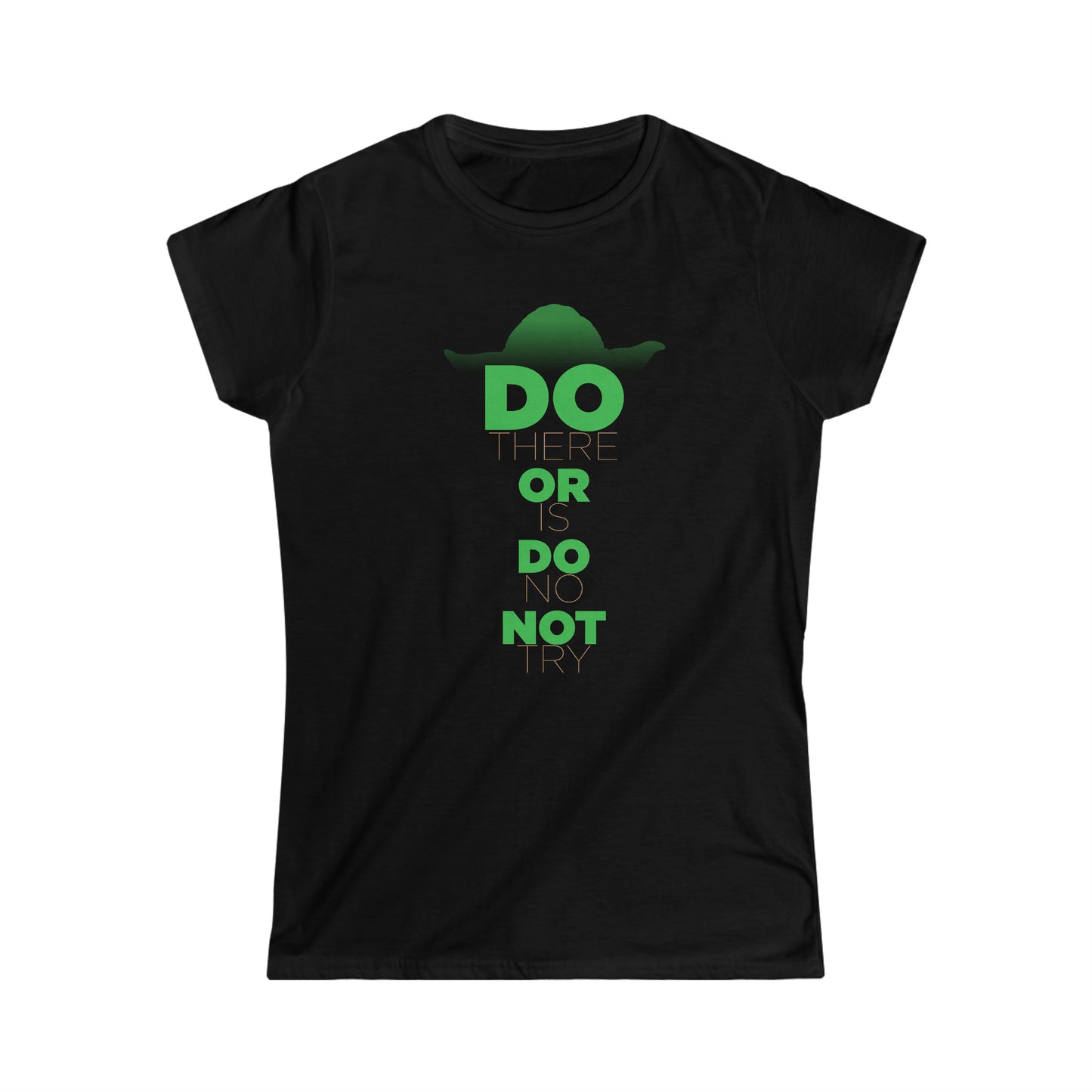 Do Or Do Not - Inspired by Yoda from the Star Wars Saga - Women's Softstyle Tee