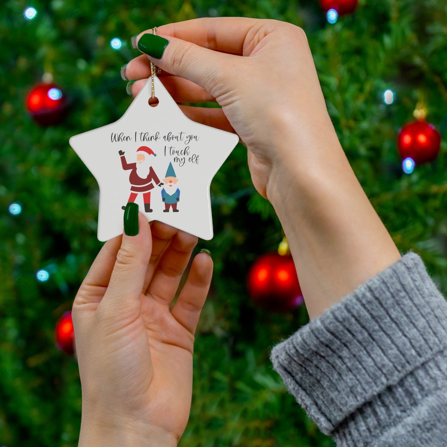 When I Think About You I Touch My Elf - Ceramic Ornament, Star