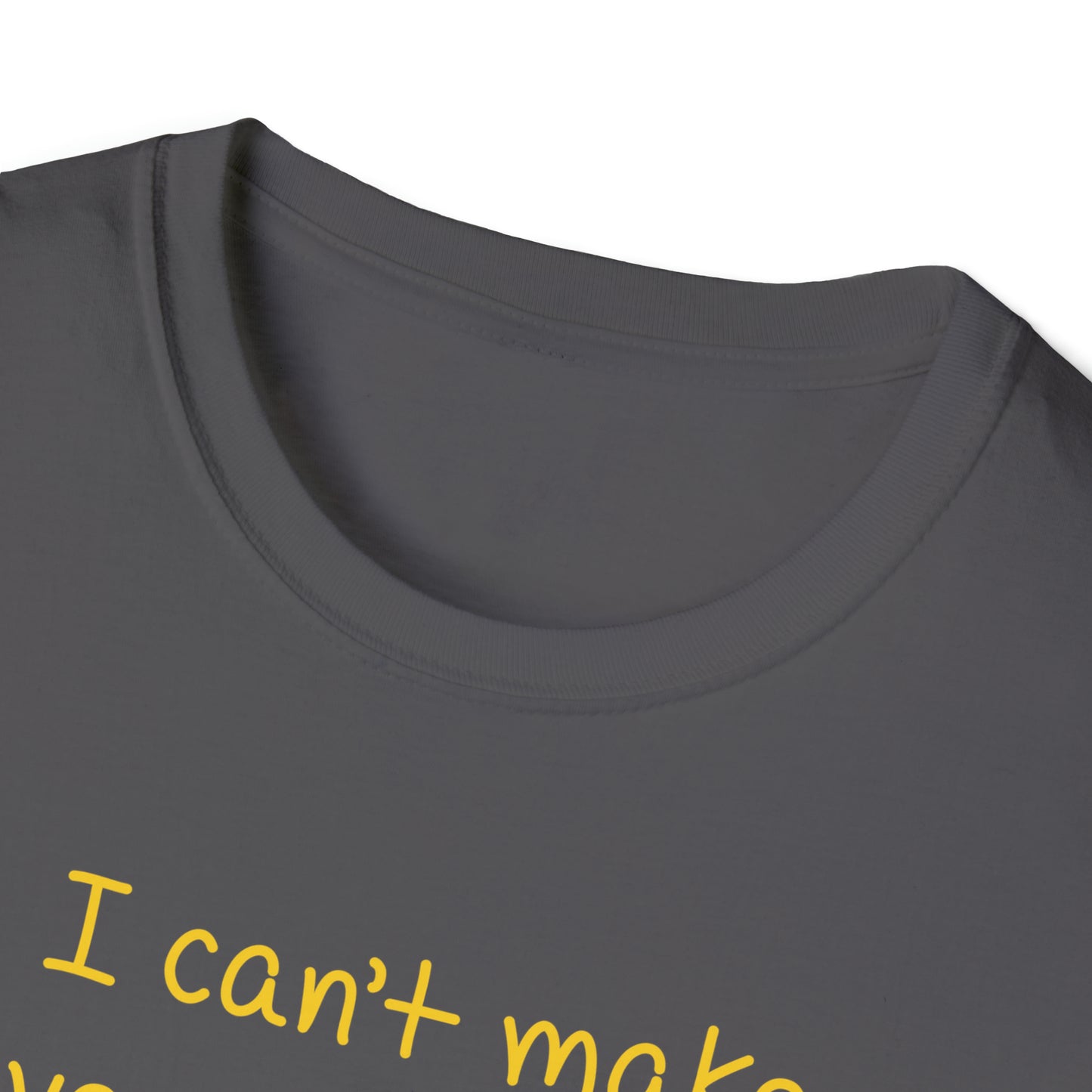 I Can't Make Everyone Happy, I'm Not a Taco - Unisex Softstyle T-Shirt