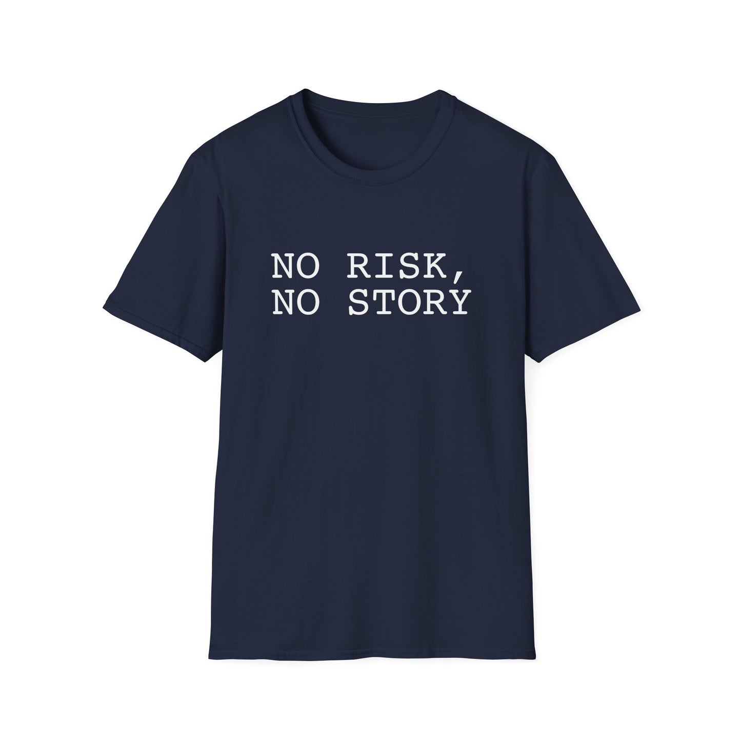 No Risk, No Story - Unisex Softstyle T-Shirt