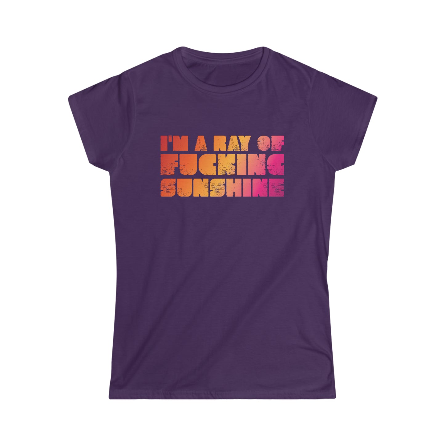 I'm a Ray of F***ing Sunshine - Women's Softstyle Tee