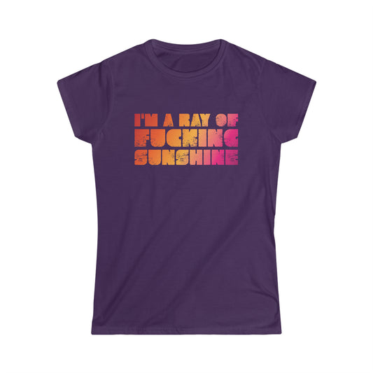 I'm a Ray of F***ing Sunshine - Women's Softstyle Tee