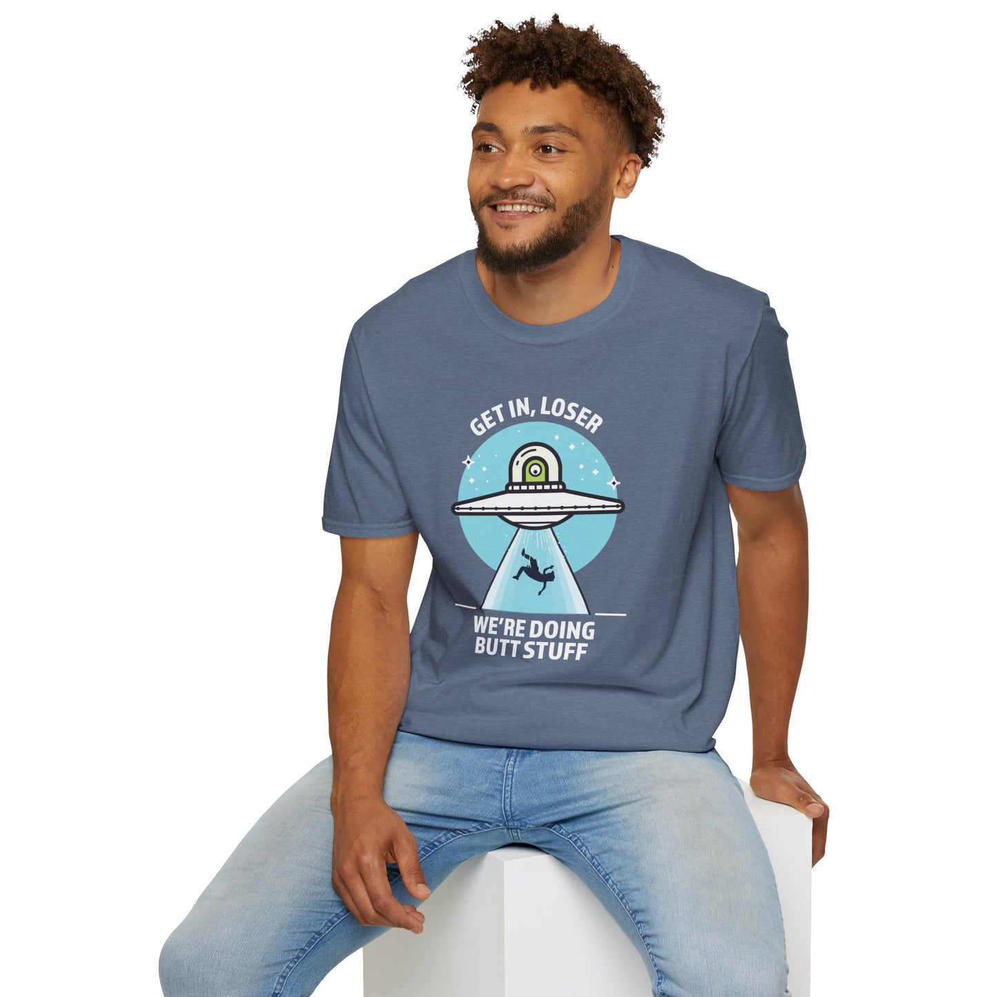 Get In, Loser / We're Doing Butt Stuff - Unisex Softstyle T-Shirt