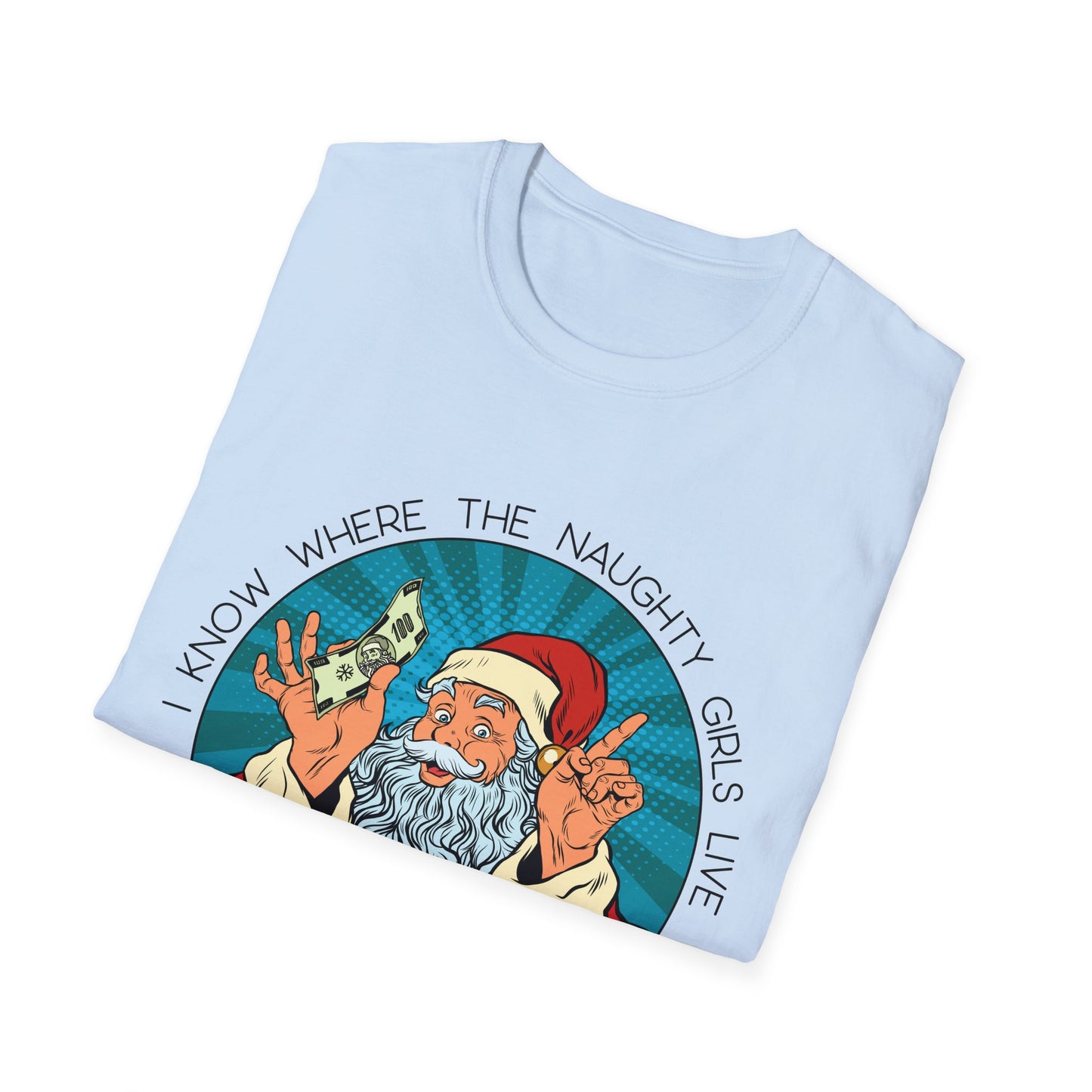I Know Where the Naughty Girls Live - Unisex Softstyle T-Shirt