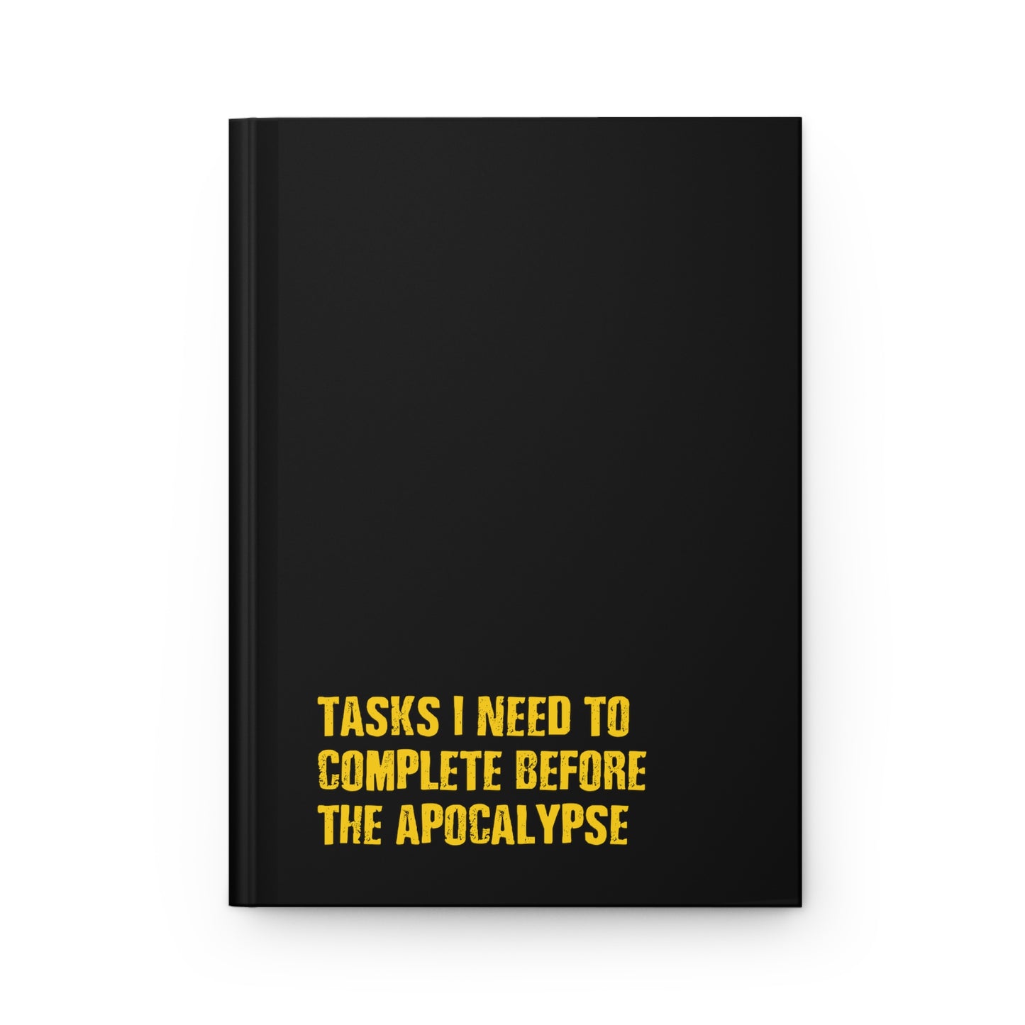 Tasks I Need to Complete Before the Apocalypse - Hardcover Journal Matte