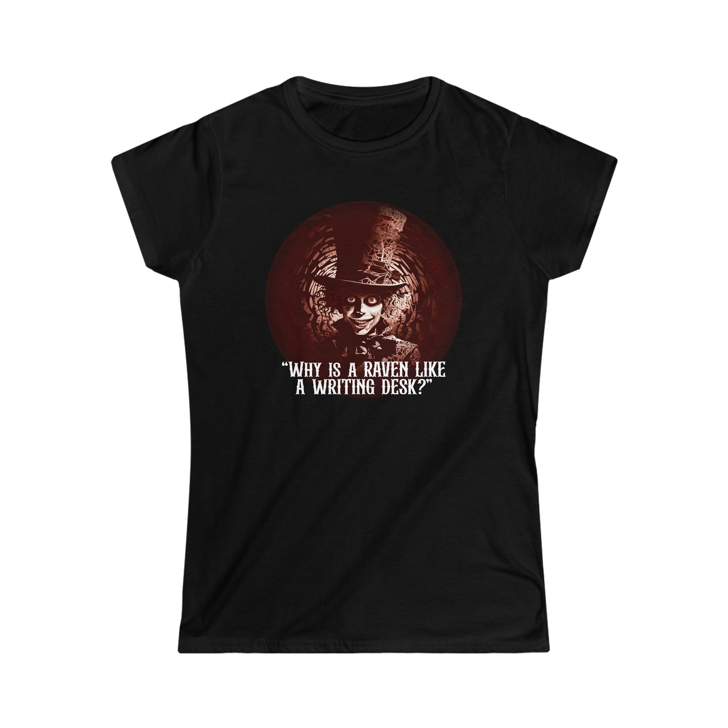 Why Is a Raven Like a Writing Desk? - Part of the Wonderland Series - Women's Softstyle Tee