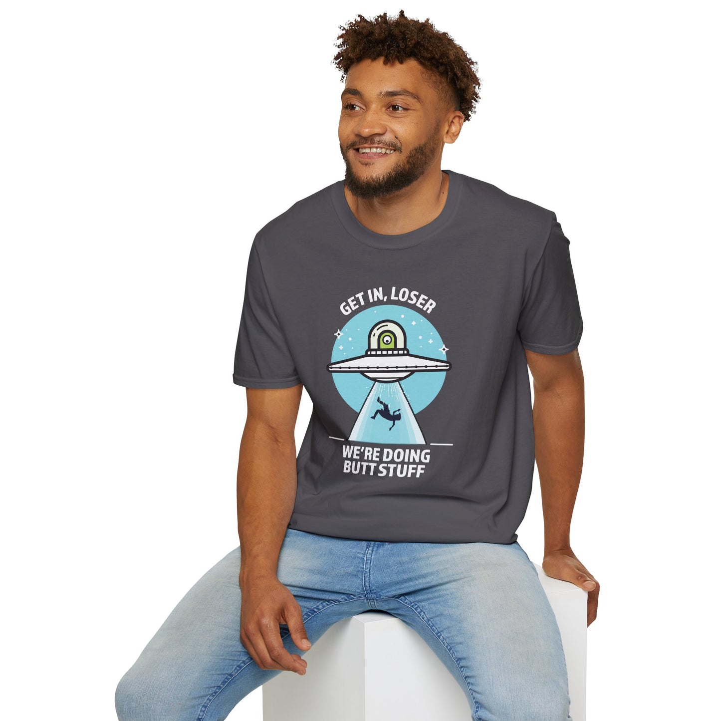 Get In, Loser / We're Doing Butt Stuff - Unisex Softstyle T-Shirt