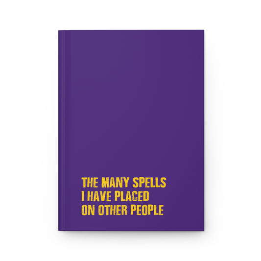 The Many Spells I Have Placed on Other People - Hardcover Journal Matte