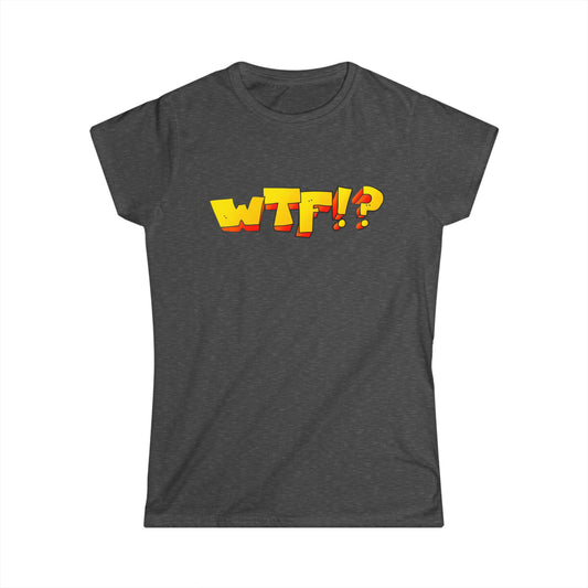 WTF!? - Women's Softstyle Tee