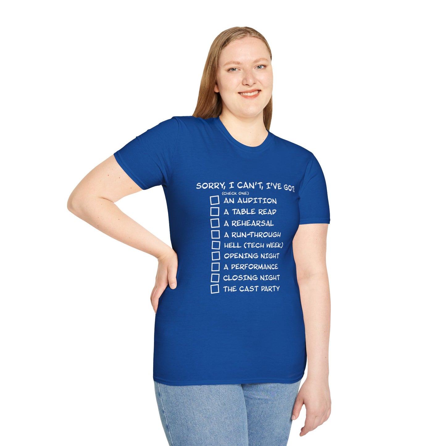 Sorry, I Can't, I've Got... - Theatre Series - Unisex Softstyle T-Shirt