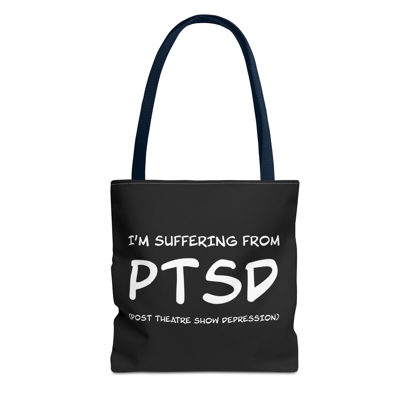 I'm Suffering From PTSD (Post Theatre Show Despression) - Theatre Series - Tote Bag (AOP)