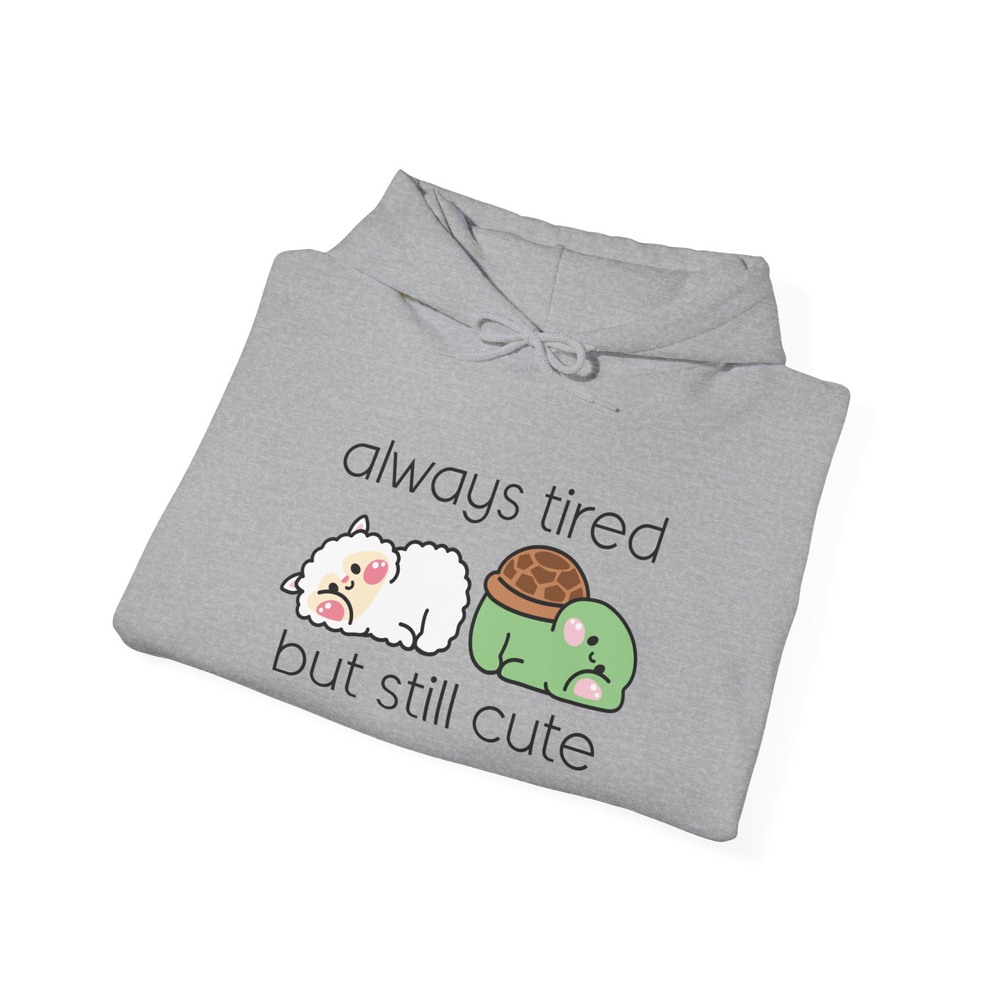 Always Tired but Still Cute - Unisex Heavy Blend™ Hooded Sweatshirt