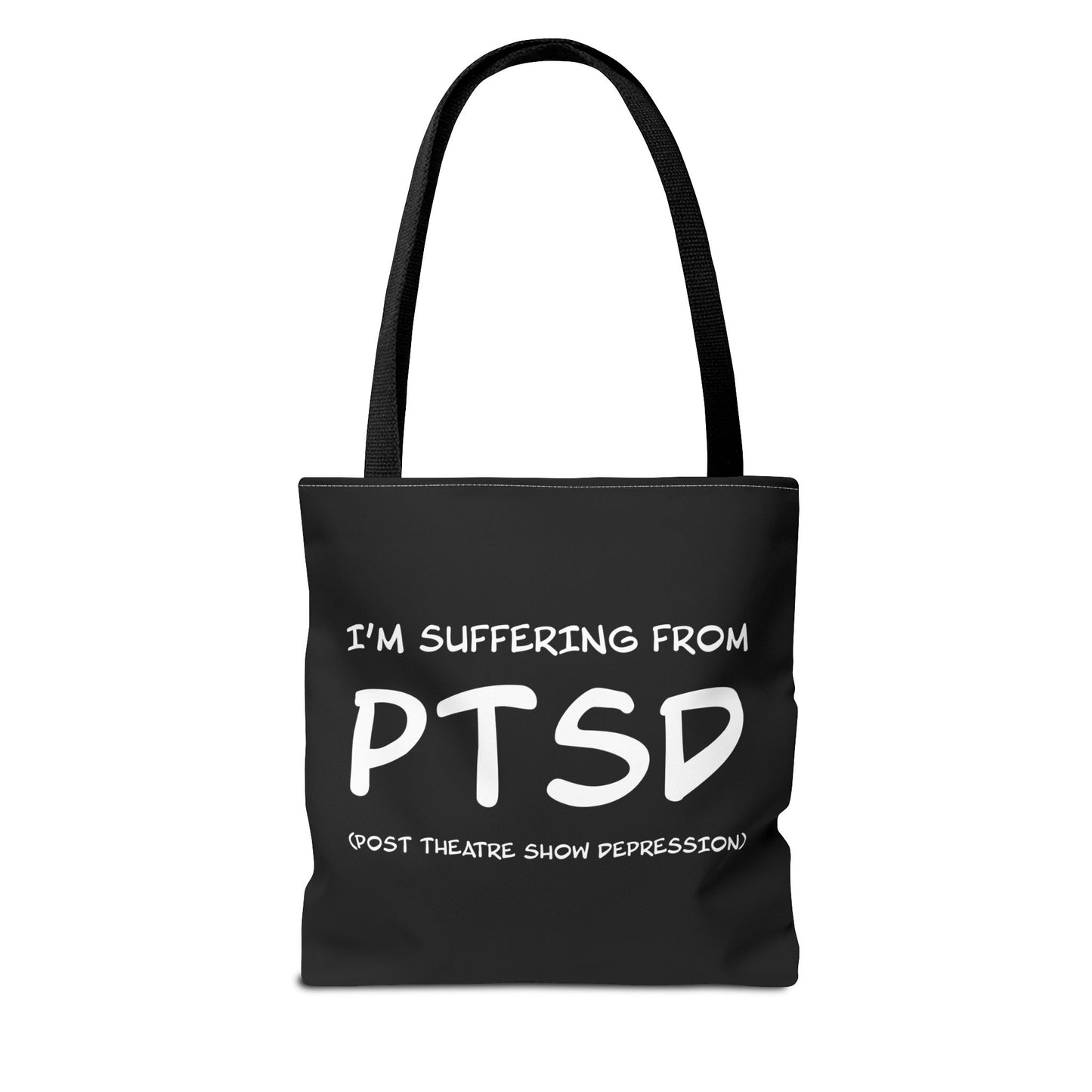 I'm Suffering From PTSD (Post Theatre Show Despression) - Theatre Series - Tote Bag (AOP)