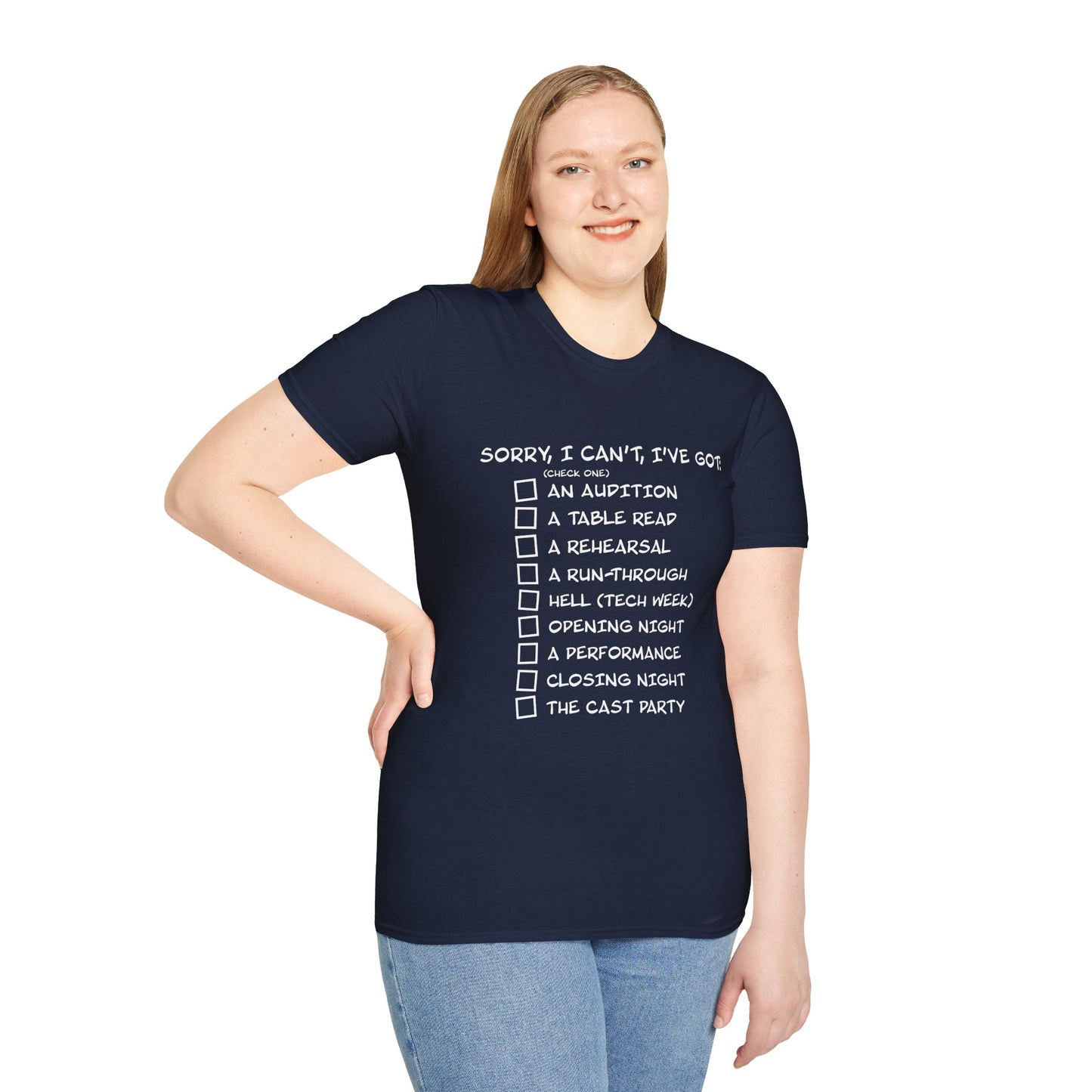 Sorry, I Can't, I've Got... - Theatre Series - Unisex Softstyle T-Shirt