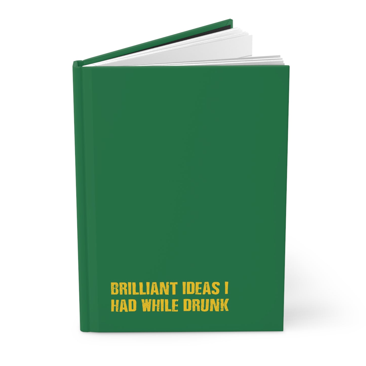 Brilliant Ideas I Had While Drunk - Hardcover Journal Matte