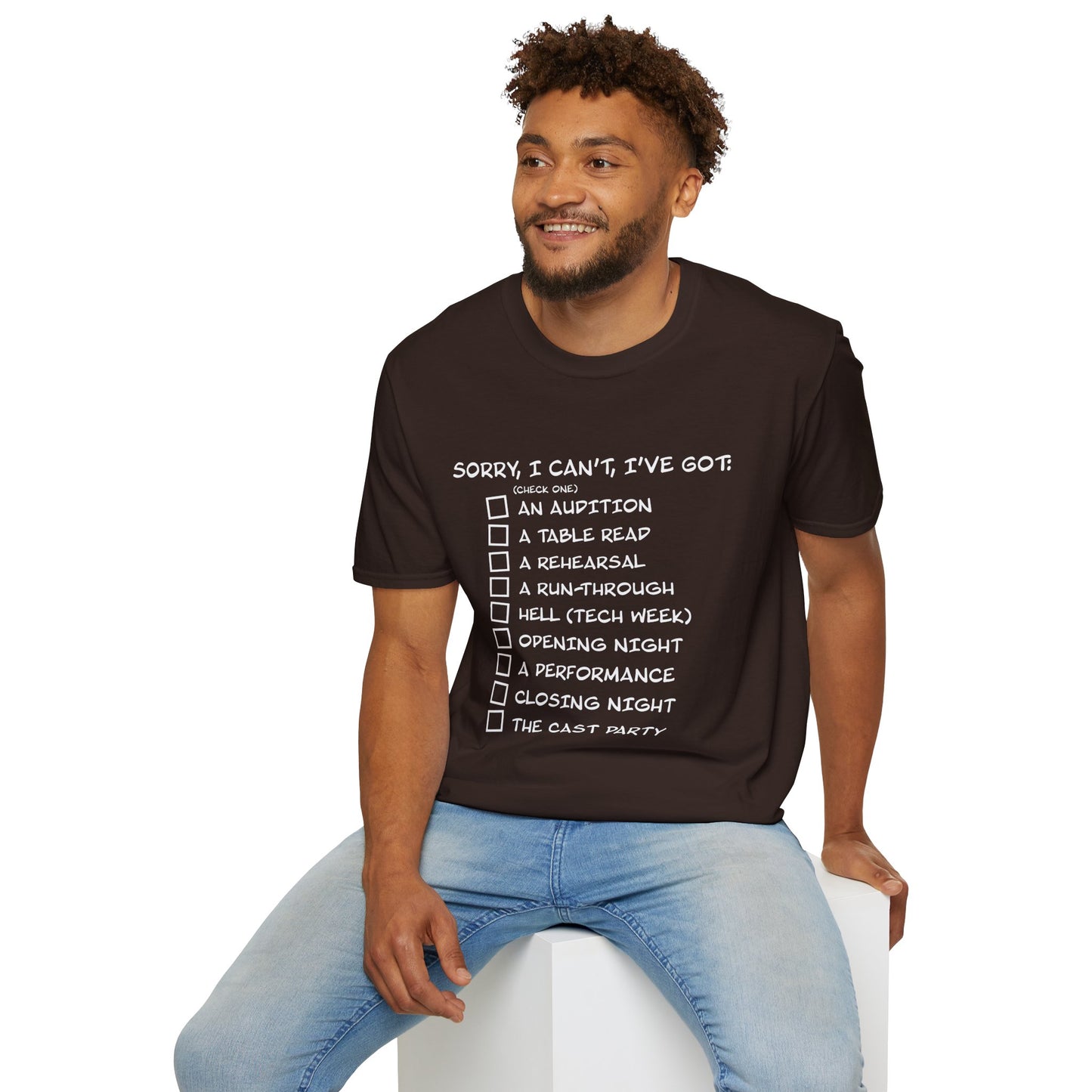 Sorry, I Can't, I've Got... - Theatre Series - Unisex Softstyle T-Shirt
