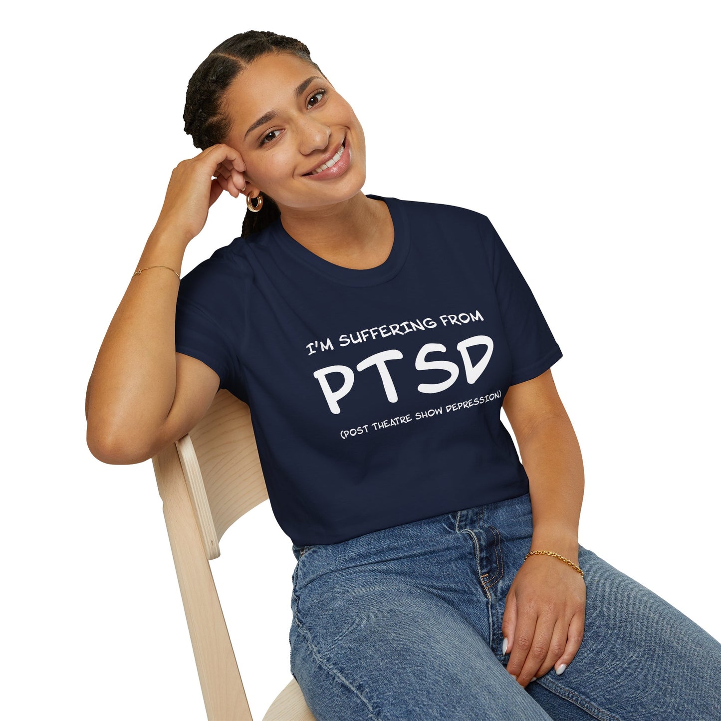 I'm Suffering From PTSD (Post Theatre Show Depression) - Theatre Series - Unisex Softstyle T-Shirt
