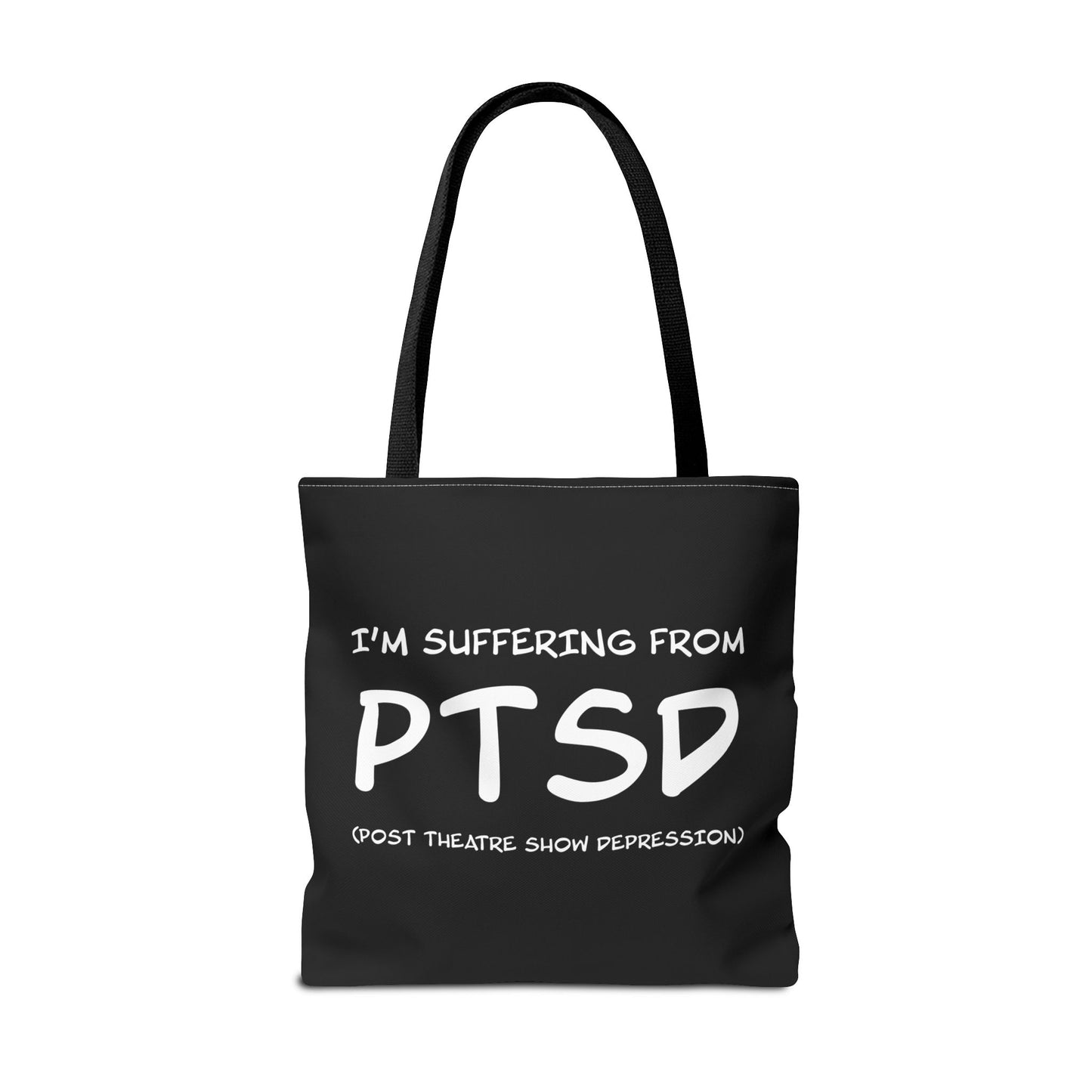 I'm Suffering From PTSD (Post Theatre Show Despression) - Theatre Series - Tote Bag (AOP)