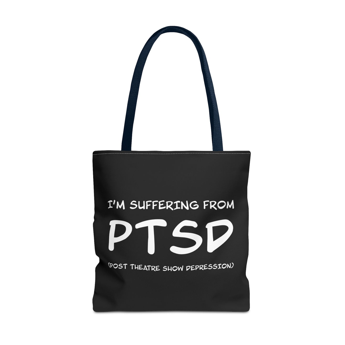 I'm Suffering From PTSD (Post Theatre Show Despression) - Theatre Series - Tote Bag (AOP)