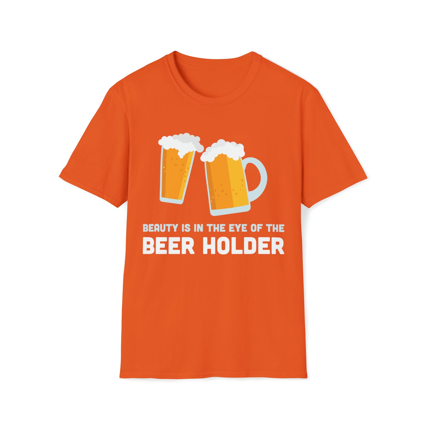 Beauty is the Eye of the Beer Holder - Unisex Softstyle T-Shirt