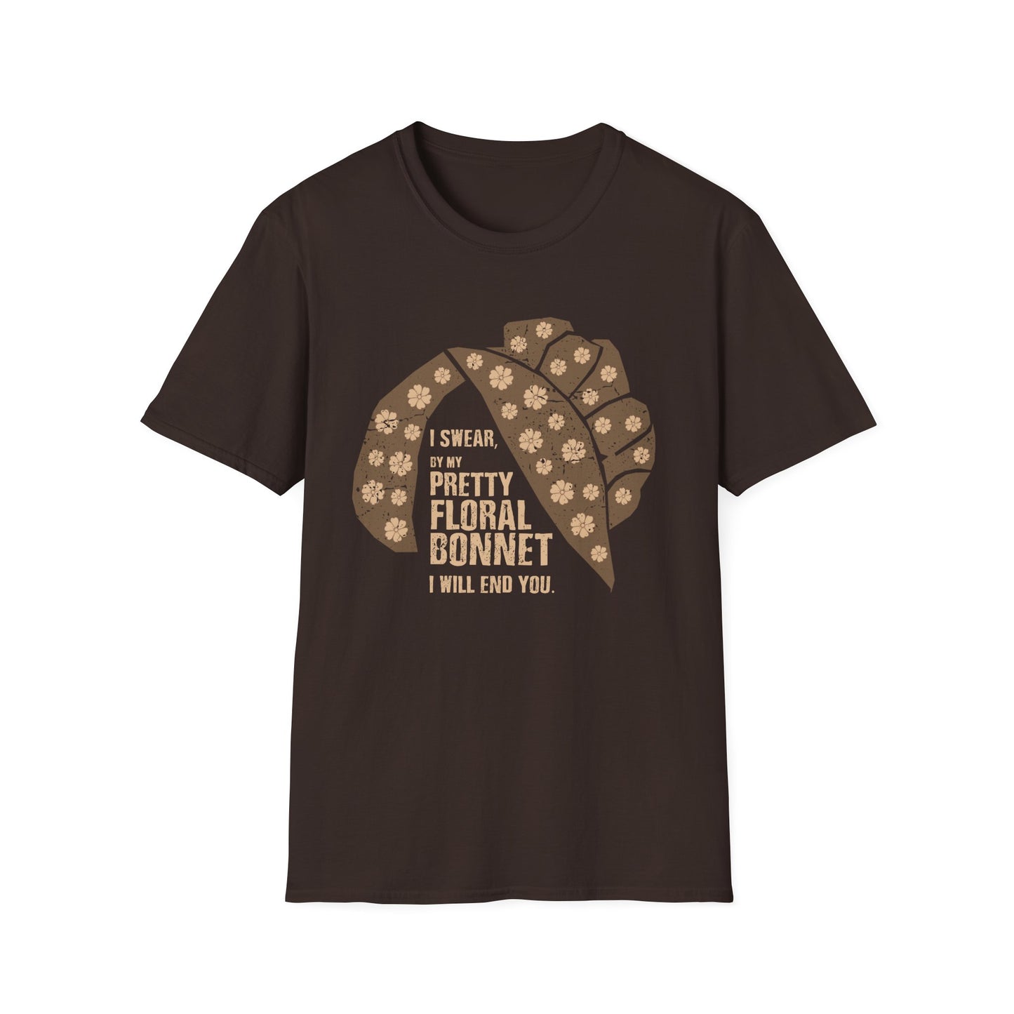 I Swear By My Pretty Floral Bonnet, I Will End You - Unisex Softstyle T-Shirt
