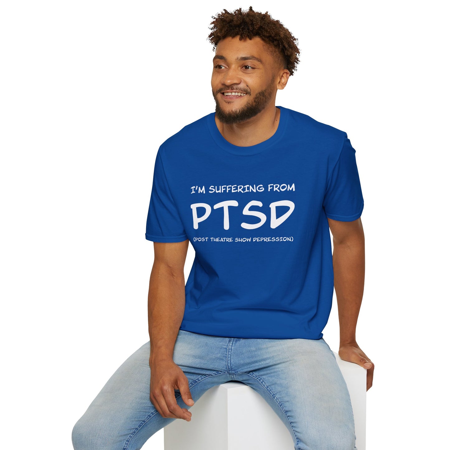I'm Suffering From PTSD (Post Theatre Show Depression) - Theatre Series - Unisex Softstyle T-Shirt