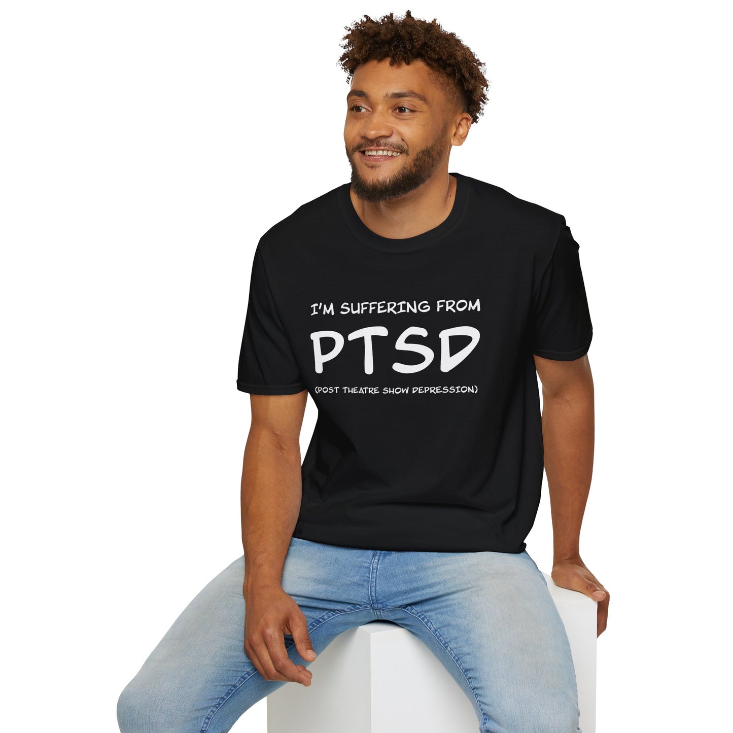 I'm Suffering From PTSD (Post Theatre Show Depression) - Theatre Series - Unisex Softstyle T-Shirt