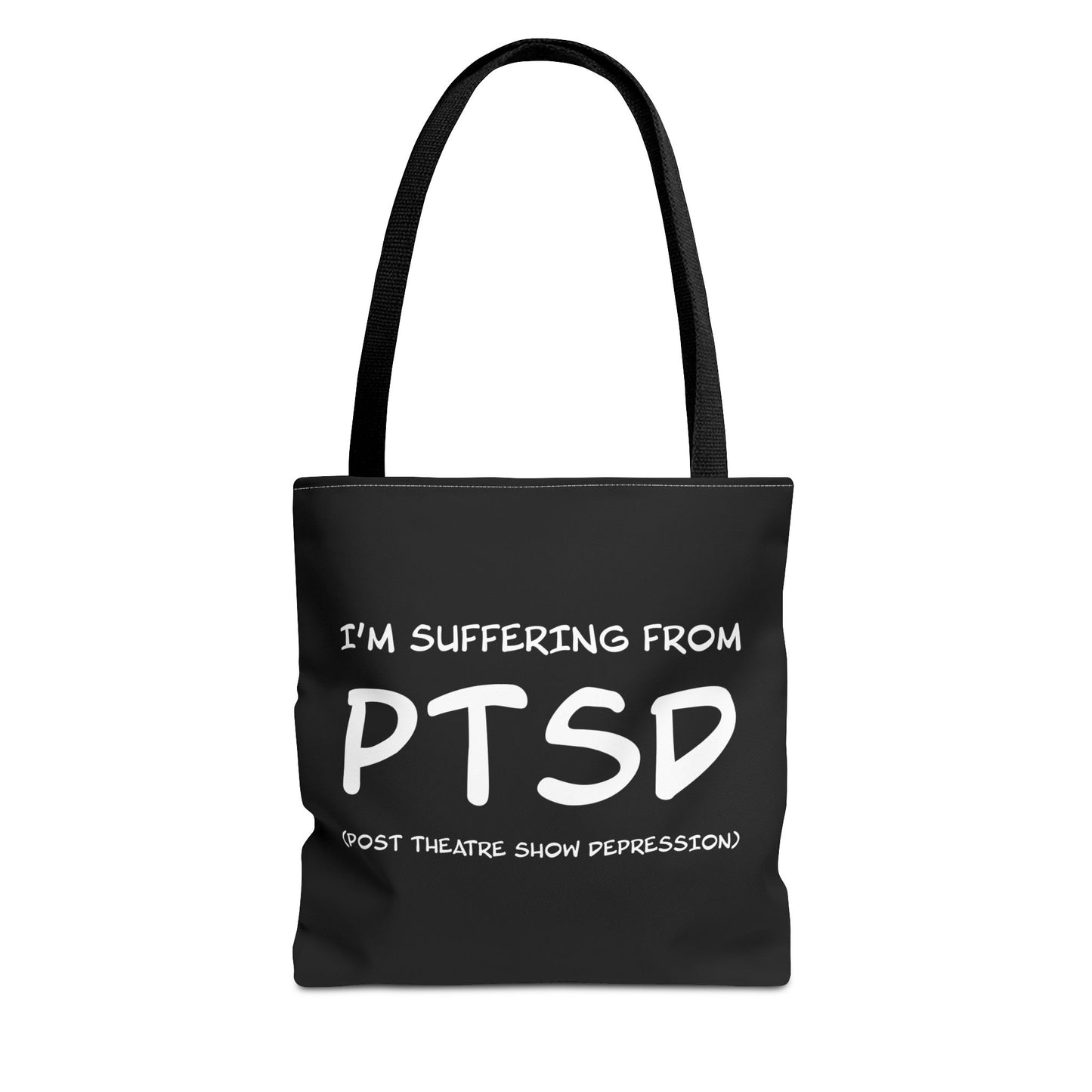 I'm Suffering From PTSD (Post Theatre Show Despression) - Theatre Series - Tote Bag (AOP)