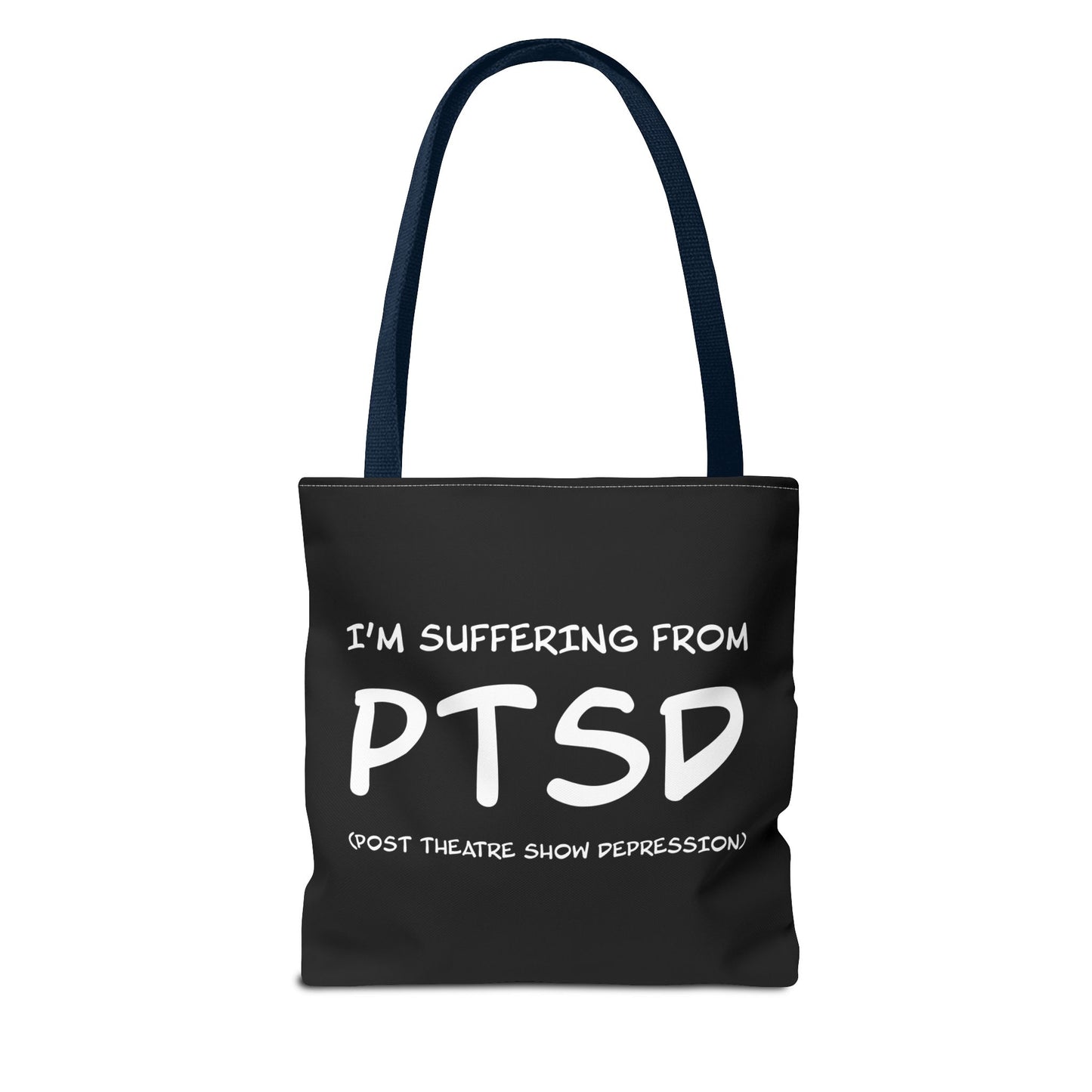 I'm Suffering From PTSD (Post Theatre Show Despression) - Theatre Series - Tote Bag (AOP)