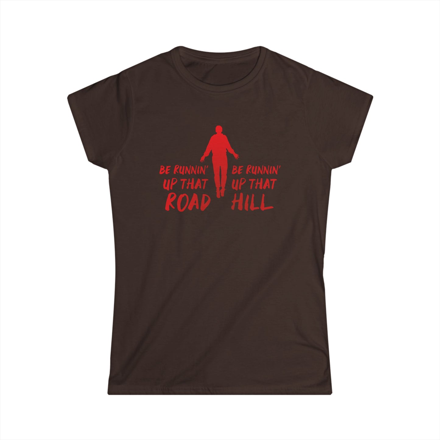 Running Up That Road - Women's Softstyle Tee