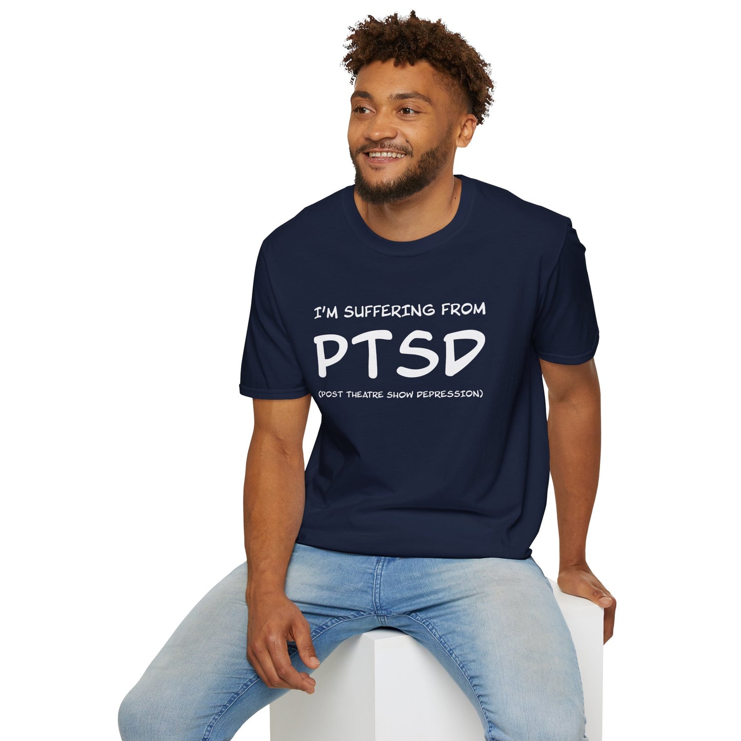 I'm Suffering From PTSD (Post Theatre Show Depression) - Theatre Series - Unisex Softstyle T-Shirt