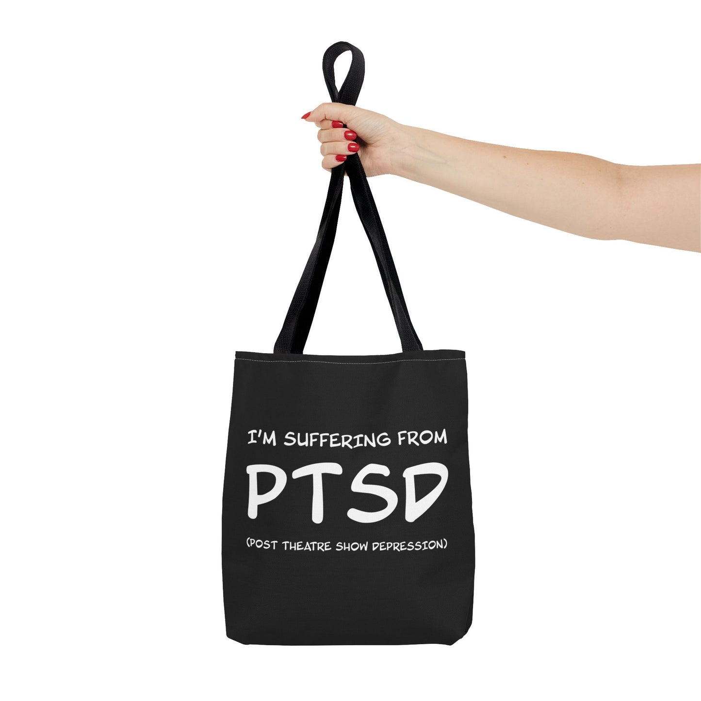 I'm Suffering From PTSD (Post Theatre Show Despression) - Theatre Series - Tote Bag (AOP)