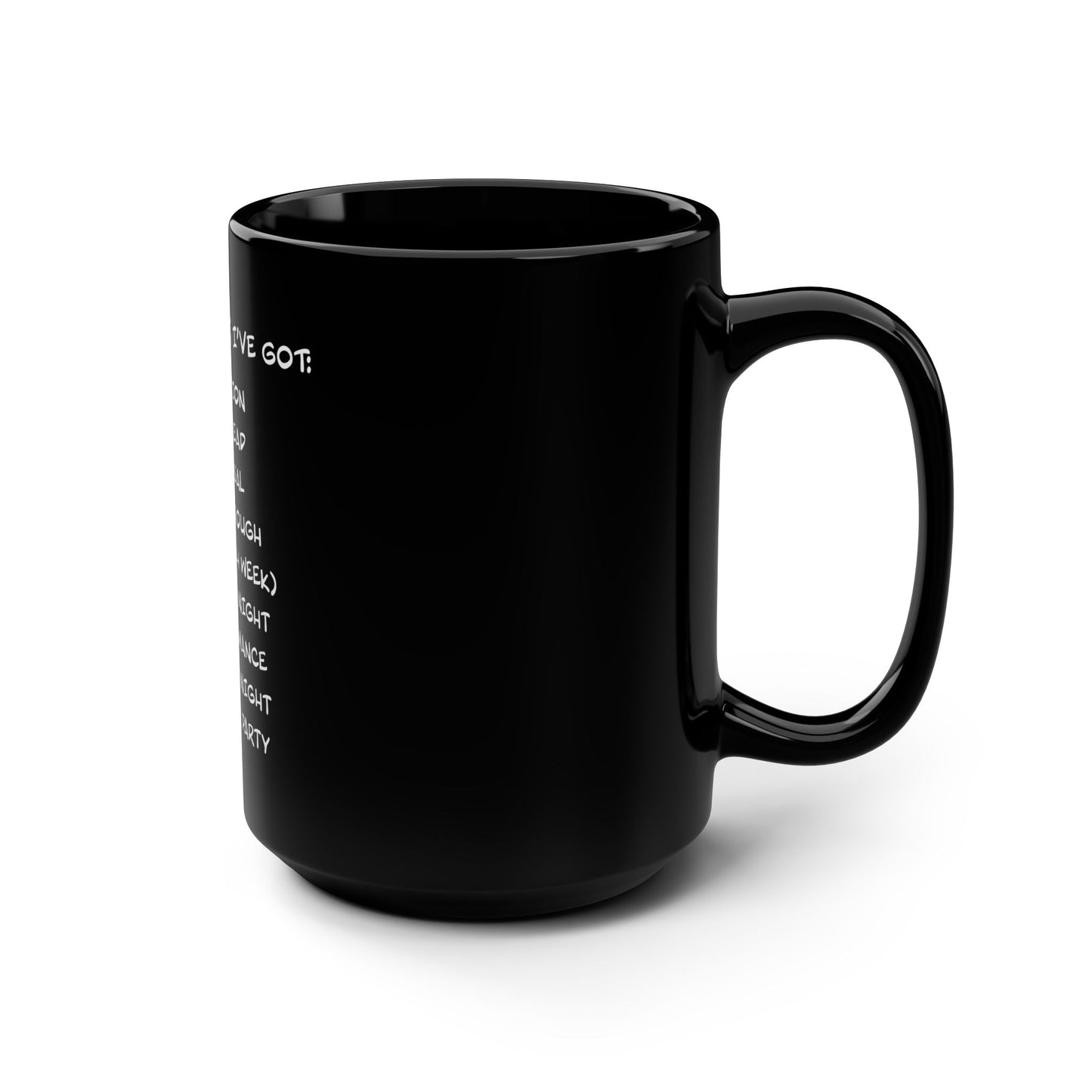 Sorry, I Can't, I've Got... - Theatre Series - Black Mug, 15oz