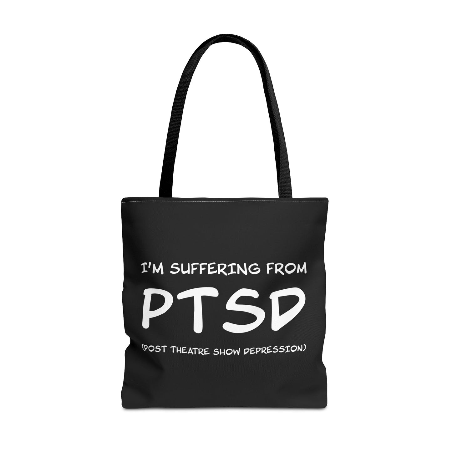 I'm Suffering From PTSD (Post Theatre Show Despression) - Theatre Series - Tote Bag (AOP)