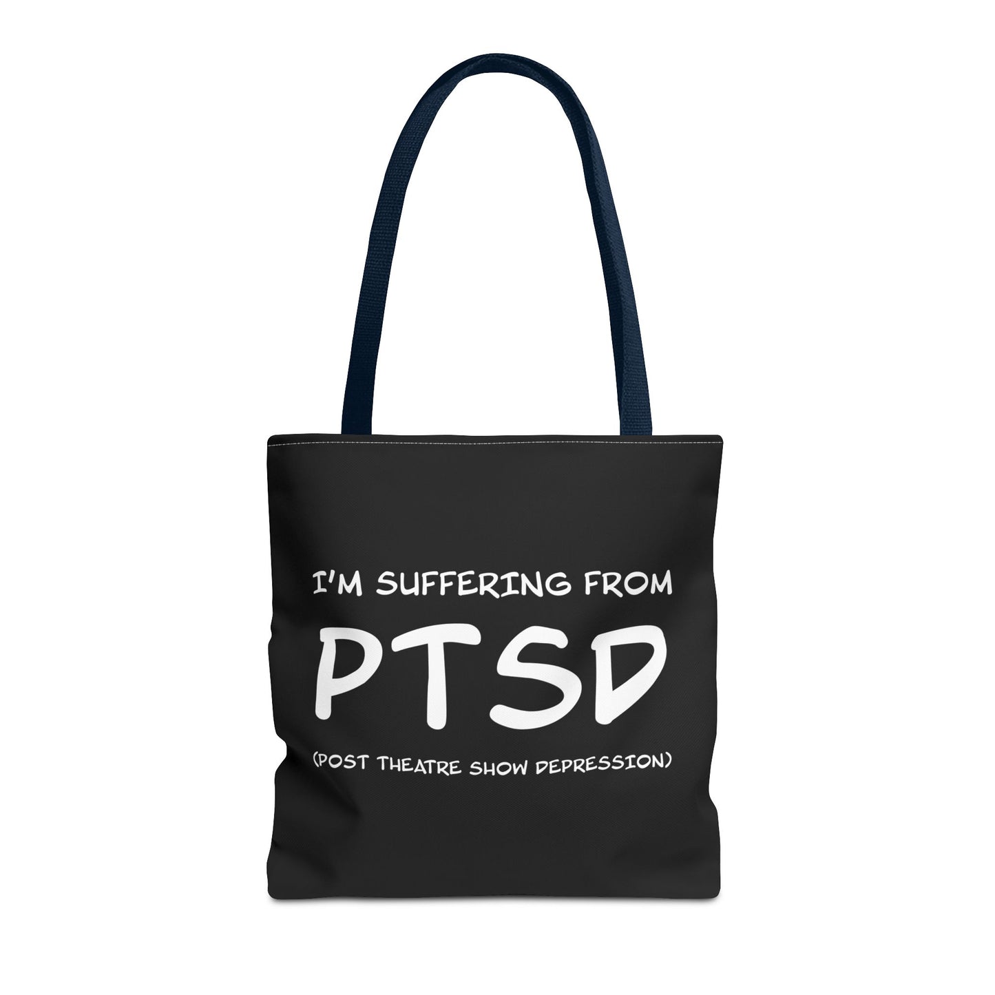 I'm Suffering From PTSD (Post Theatre Show Despression) - Theatre Series - Tote Bag (AOP)