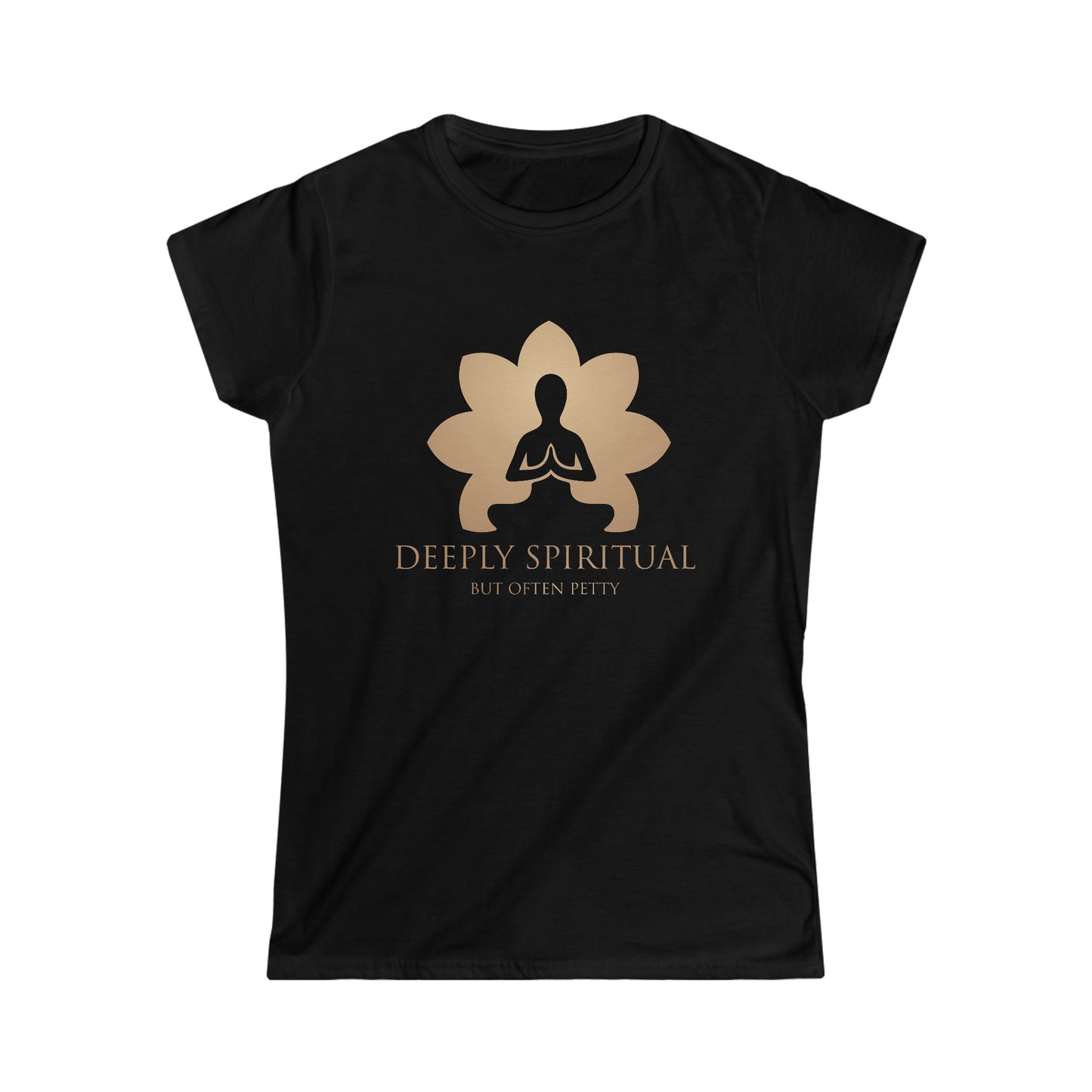 Deeply Spiritual (But Often Petty) - Women's Softstyle Tee