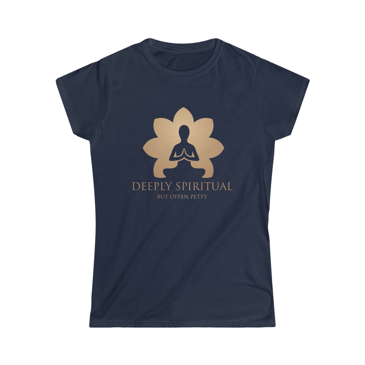 Deeply Spiritual (But Often Petty) - Women's Softstyle Tee