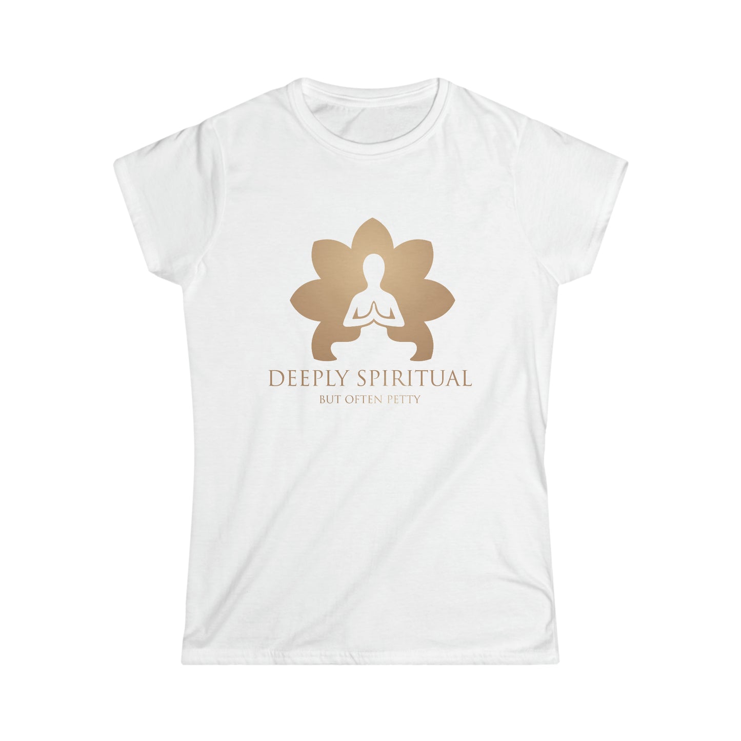 Deeply Spiritual (But Often Petty) - Women's Softstyle Tee