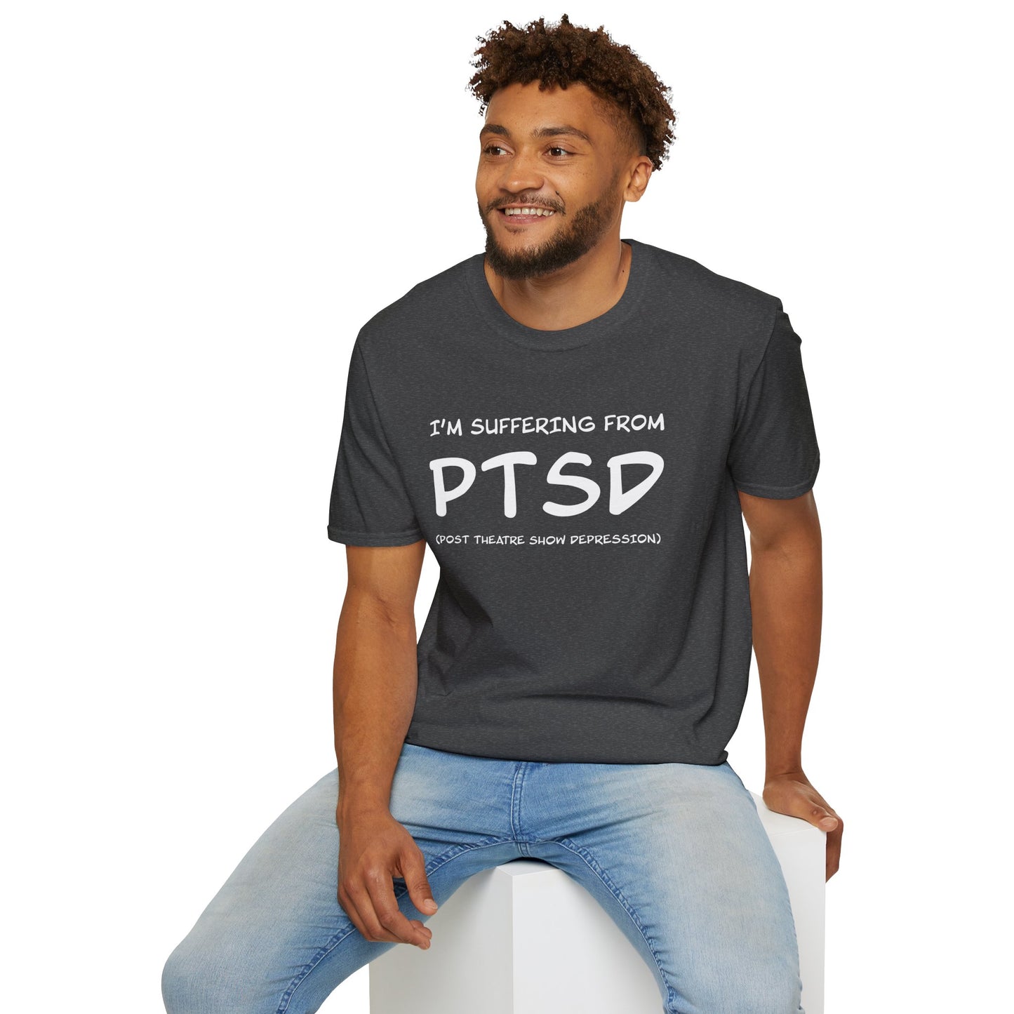 I'm Suffering From PTSD (Post Theatre Show Depression) - Theatre Series - Unisex Softstyle T-Shirt