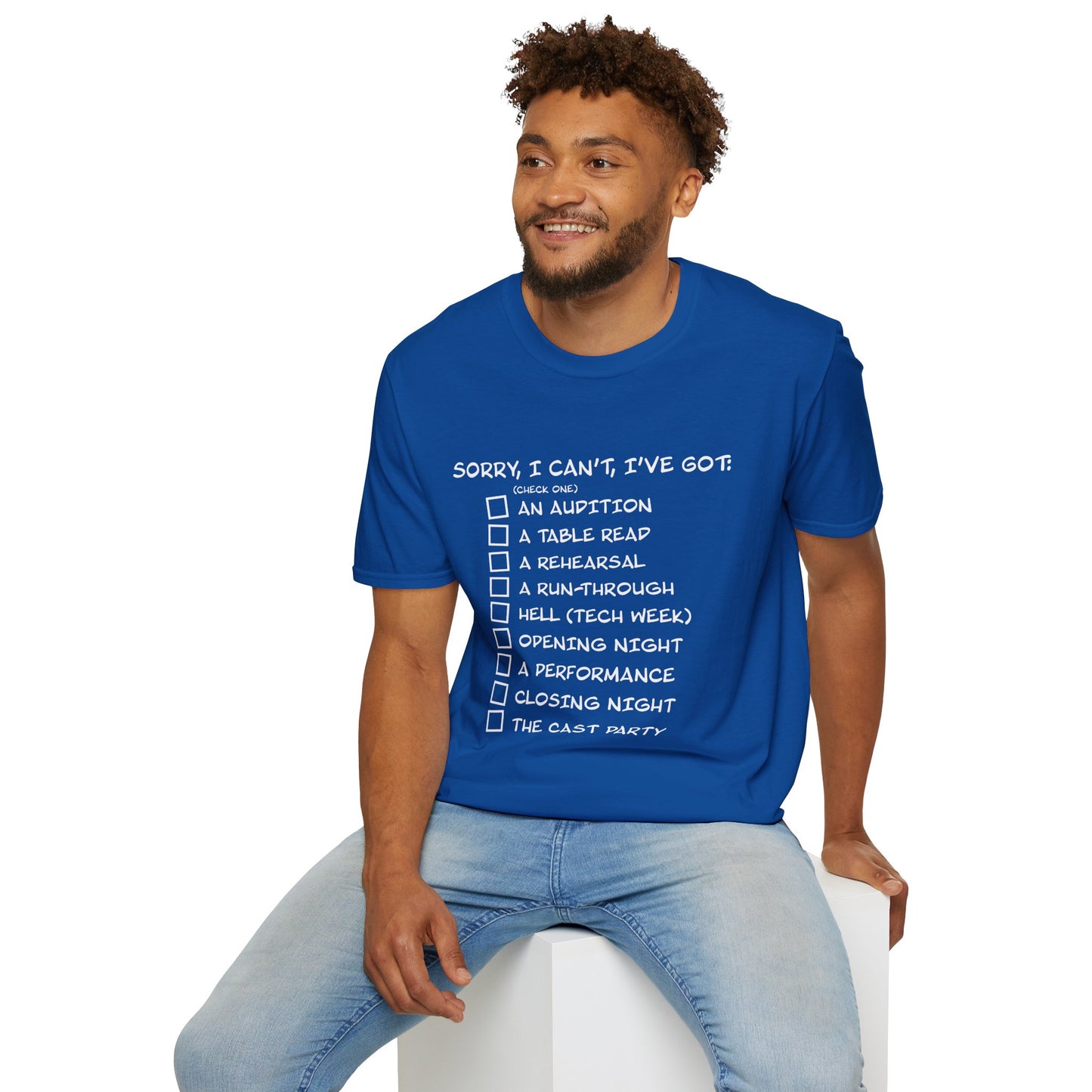 Sorry, I Can't, I've Got... - Theatre Series - Unisex Softstyle T-Shirt