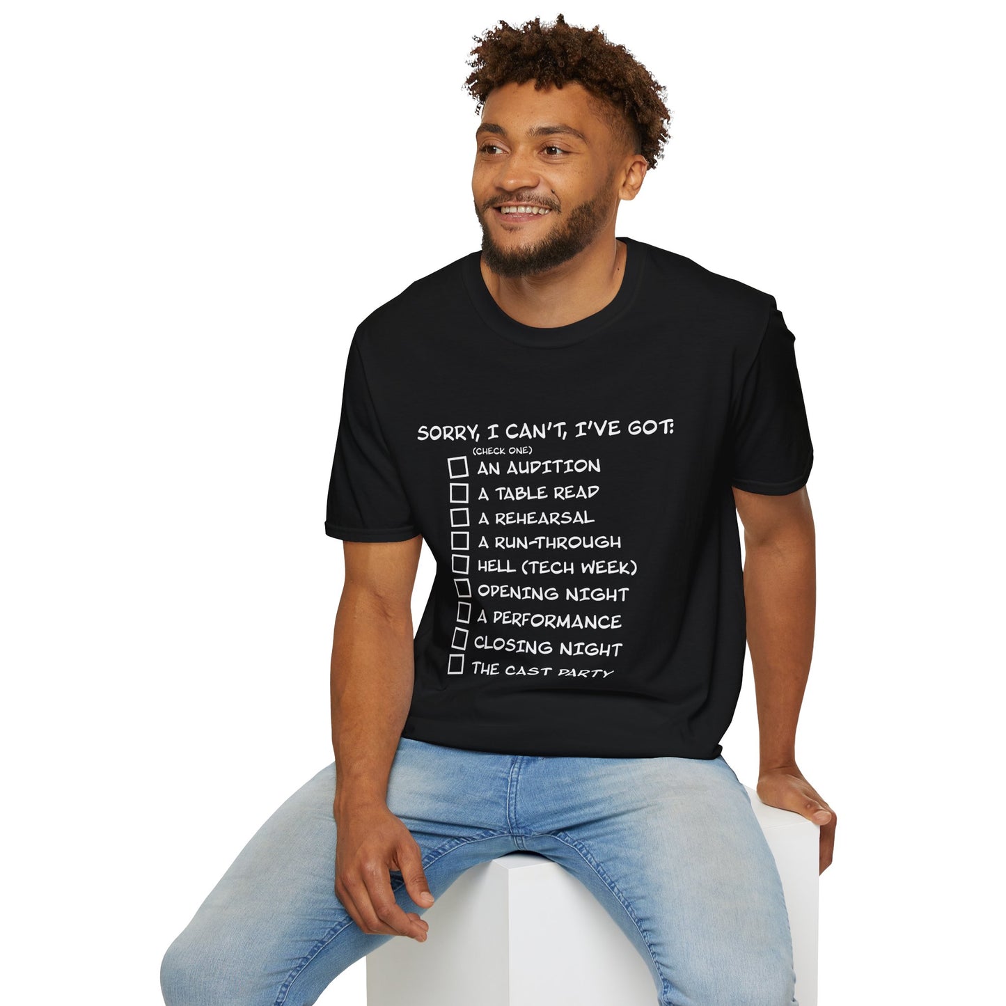 Sorry, I Can't, I've Got... - Theatre Series - Unisex Softstyle T-Shirt