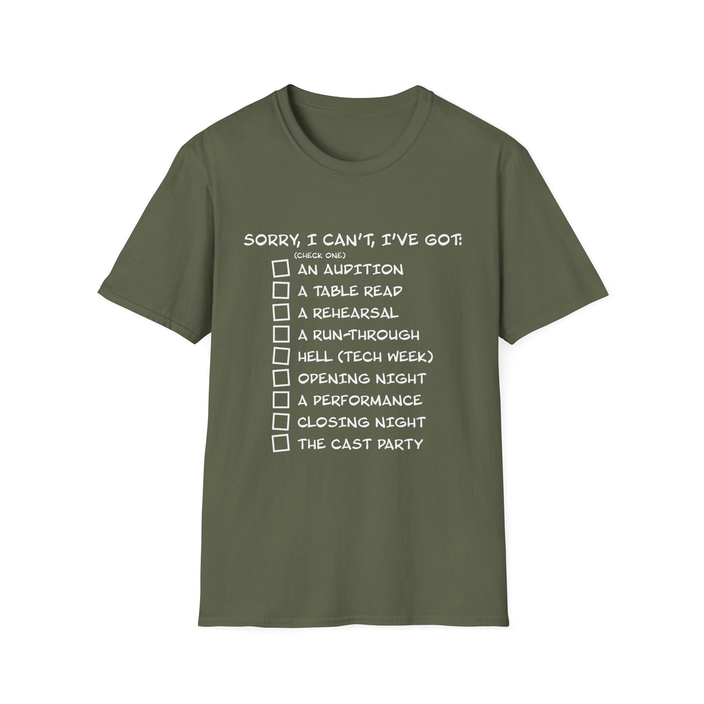 Sorry, I Can't, I've Got... - Theatre Series - Unisex Softstyle T-Shirt
